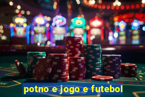 potno e jogo e futebol